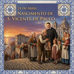 Aniversário do nascimento de São Vicente de Paulo – 24 de Abril